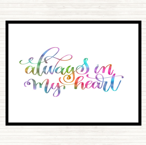 Always In My Heart Rainbow Quote Placemat
