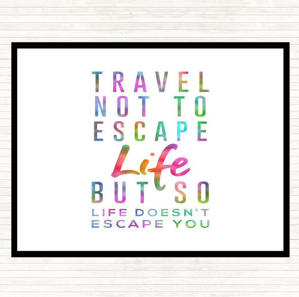 Escape Life Rainbow Quote Placemat