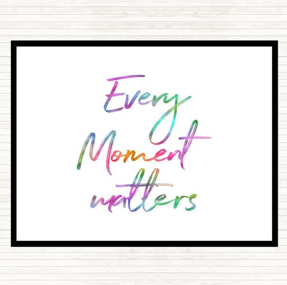 Every Moment Matters Rainbow Quote Placemat