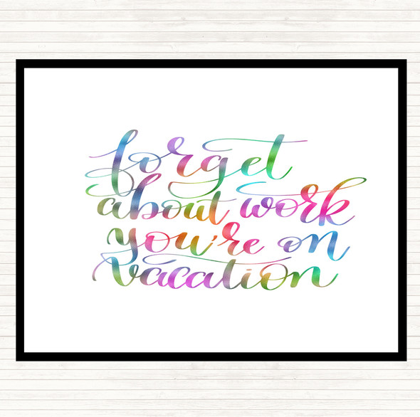 Forget Work On Vacation Rainbow Quote Placemat