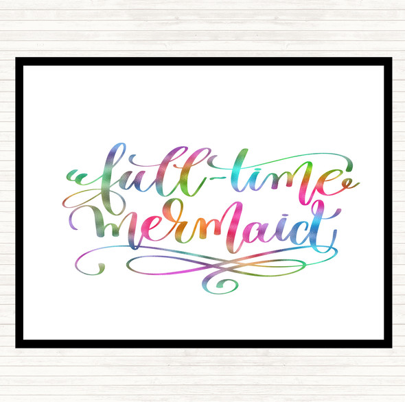 Full Time Mermaid Rainbow Quote Placemat
