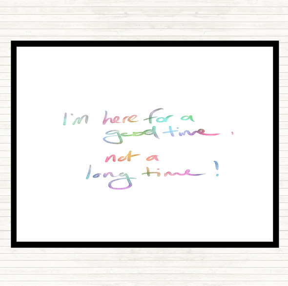 Good Time Not Long Time Rainbow Quote Placemat