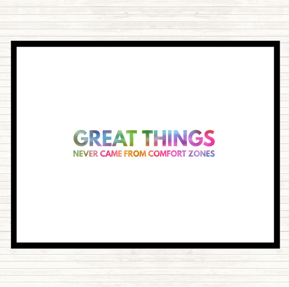 Great Things Never Came From Comfort Zones Rainbow Quote Placemat