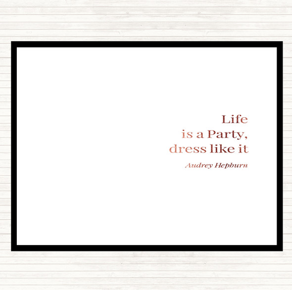 Rose Gold Audrey Hepburn Life Is A Party Quote Placemat