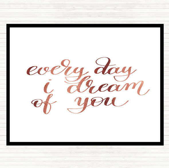 Rose Gold I Dream Of You Quote Placemat