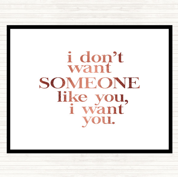 Rose Gold I Want You Quote Placemat