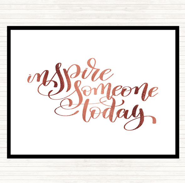 Rose Gold Inspire Someone Today Quote Placemat