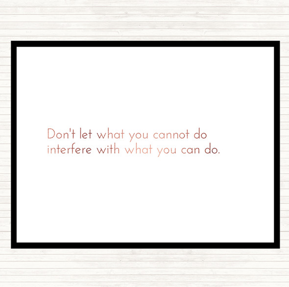 Rose Gold Interfere With What You Can Do Quote Placemat