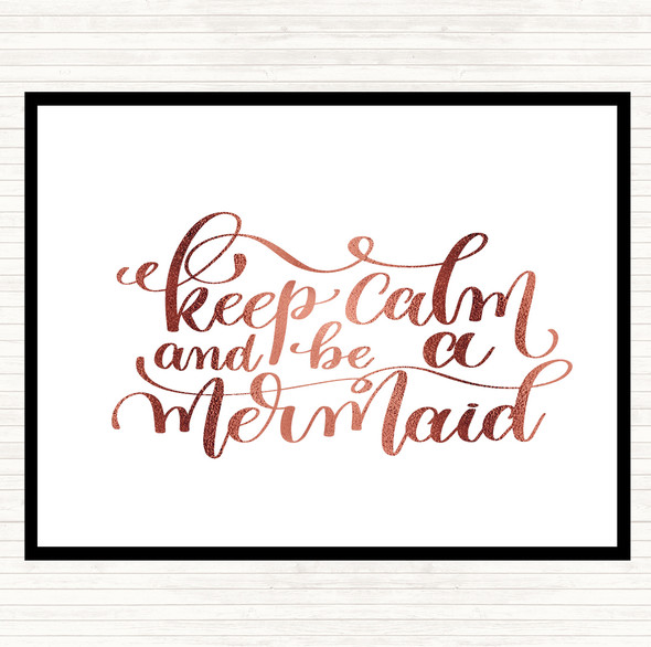 Rose Gold Keep Calm Be Mermaid Quote Placemat