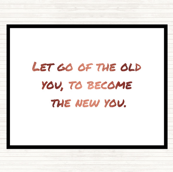 Rose Gold Let Go Of The Old You Quote Placemat