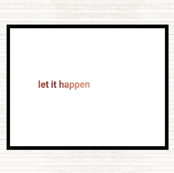 Rose Gold Let It Happen Quote Placemat