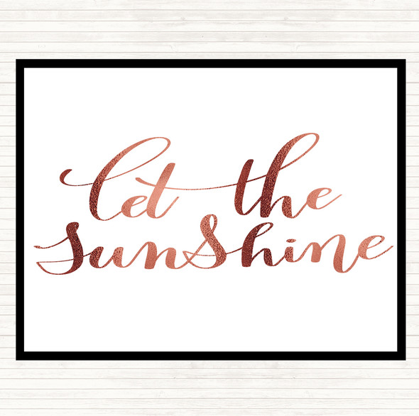 Rose Gold Let The Sunshine Quote Placemat