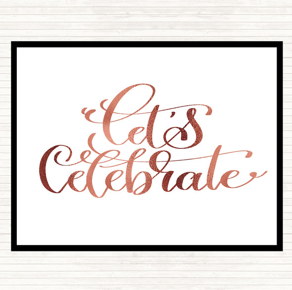Rose Gold Lets Celebrate Swirl Quote Placemat