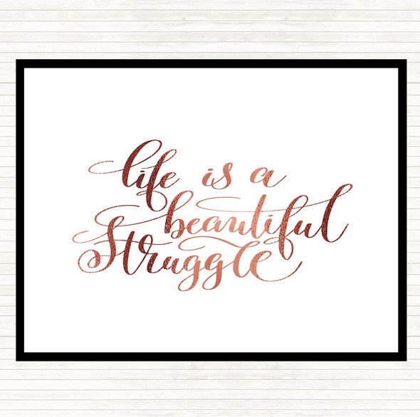 Rose Gold Life Beautiful Struggle Quote Placemat