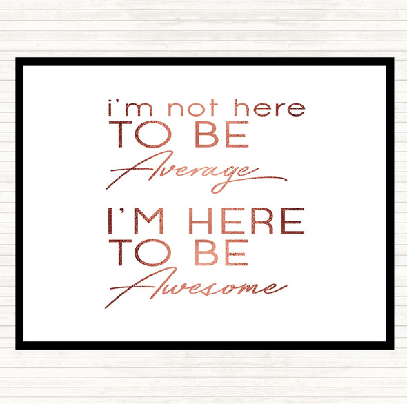Rose Gold Be Awesome Quote Placemat