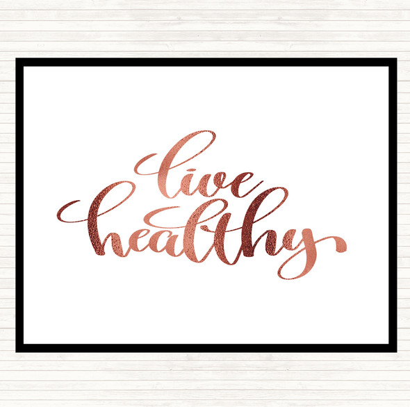 Rose Gold Live Healthy Quote Placemat