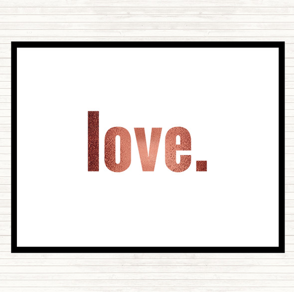 Rose Gold Love Bold Quote Placemat