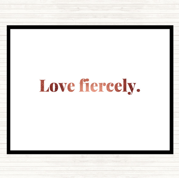 Rose Gold Love Fiercely Quote Placemat