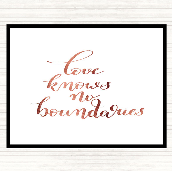 Rose Gold Love Knows No Boundaries Quote Placemat