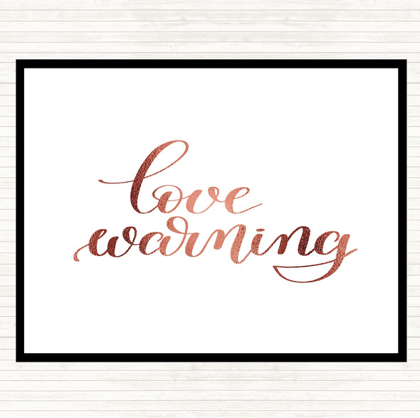 Rose Gold Love Warning Quote Placemat