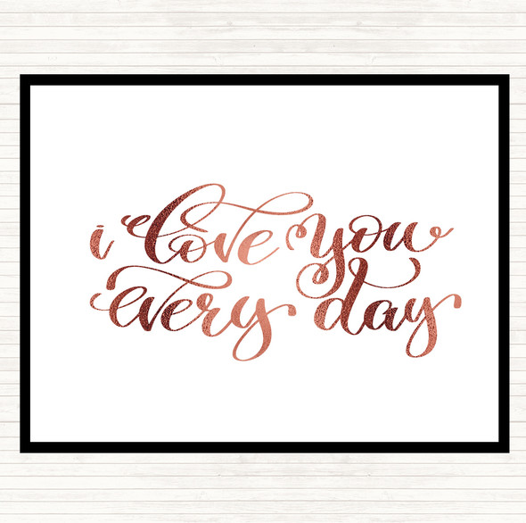 Rose Gold Love You Every Day Quote Placemat