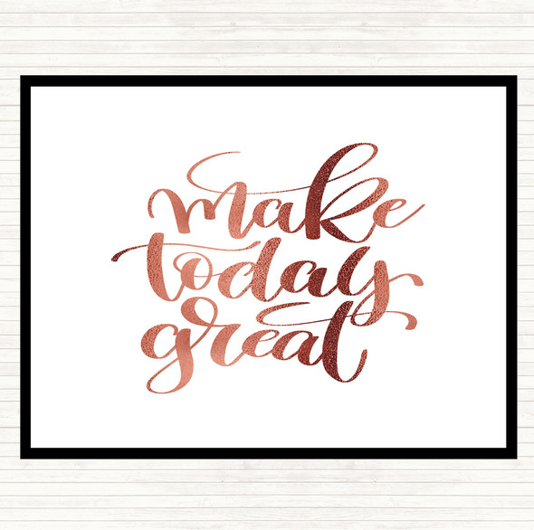 Rose Gold Make Today Great Quote Placemat