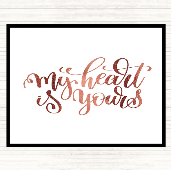 Rose Gold My Heart Is Yours Quote Placemat