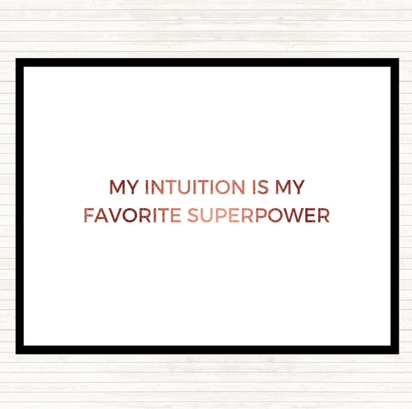 Rose Gold My Intuition Is My Favourite Superpower Quote Placemat