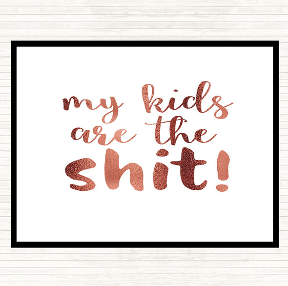 Rose Gold My Kids Are The Shit Quote Placemat