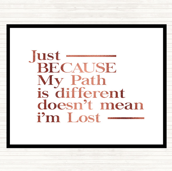 Rose Gold My Path Is Different Quote Placemat