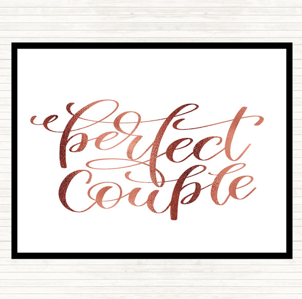 Rose Gold Perfect Couple Quote Placemat