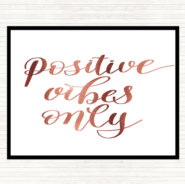 Rose Gold Positive Vibes Only Quote Placemat