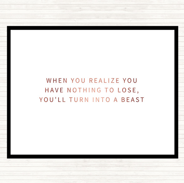 Rose Gold Realize You Have Nothing To Lose Quote Placemat