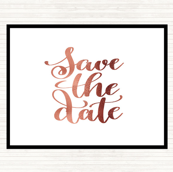 Rose Gold Save The Date Quote Placemat