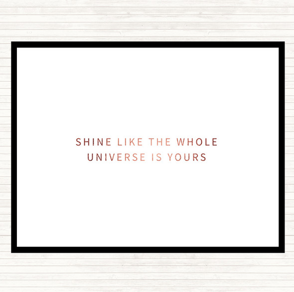 Rose Gold Shine Like The Universe Is Yours Quote Placemat