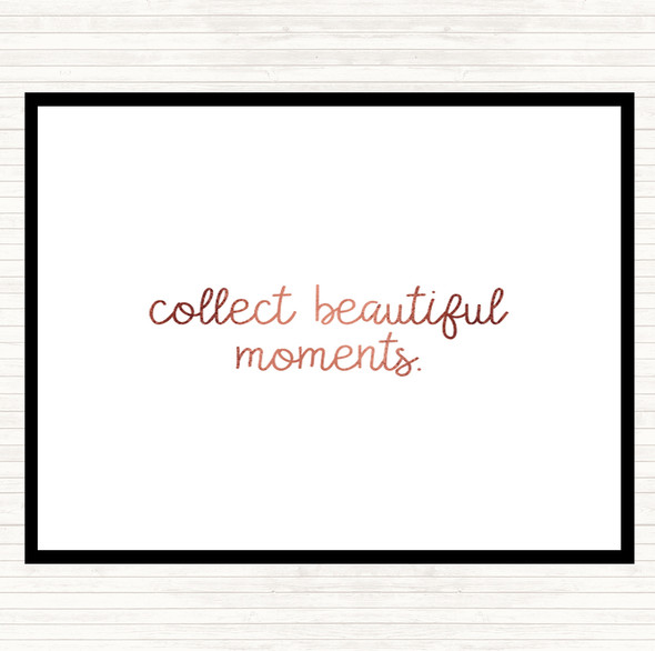 Rose Gold Beautiful Moments Quote Placemat