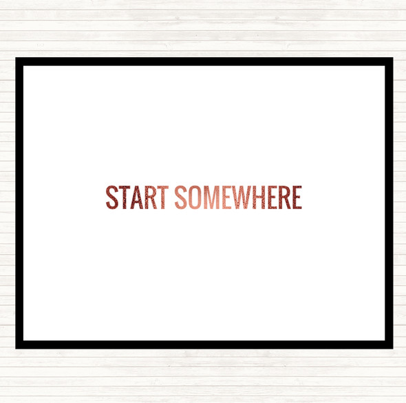 Rose Gold Start Somewhere Quote Placemat