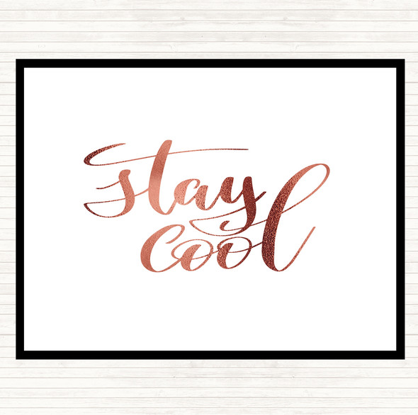 Rose Gold Stay Cool Quote Placemat