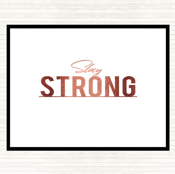 Rose Gold Stay Strong Quote Placemat