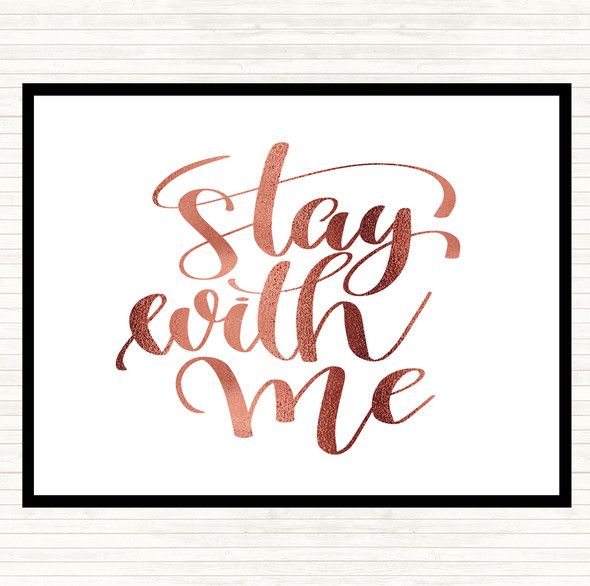 Rose Gold Stay With Me Quote Placemat
