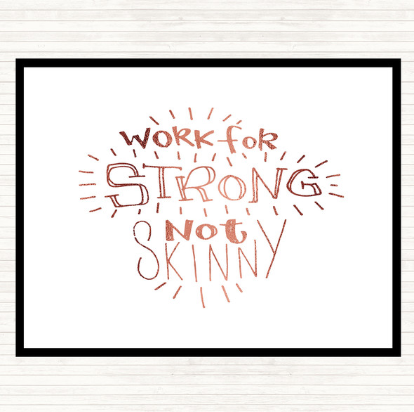 Rose Gold Strong Not Skinny Quote Placemat