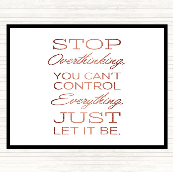 Rose Gold Stop Overthinking Quote Placemat