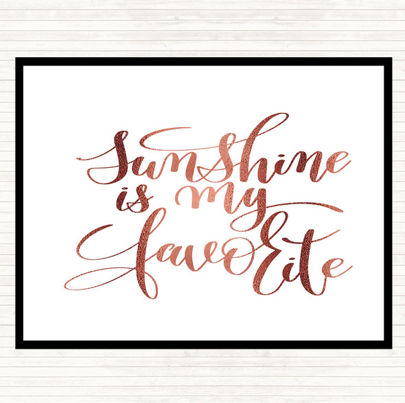 Rose Gold Sunshine Is My Favourite Quote Placemat