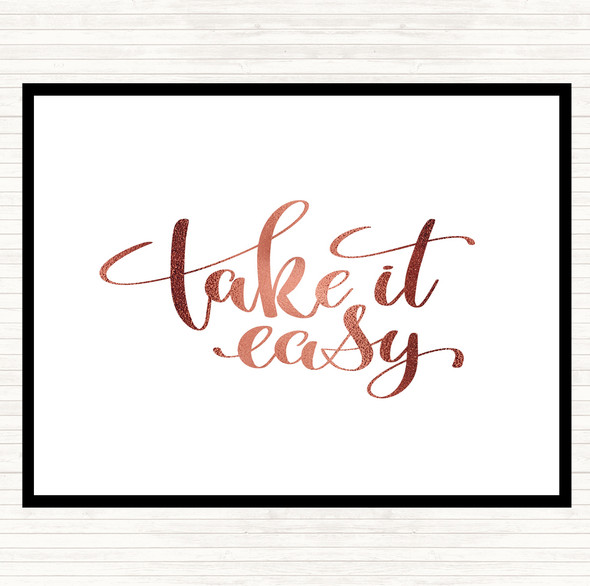 Rose Gold Take It Easy Quote Placemat