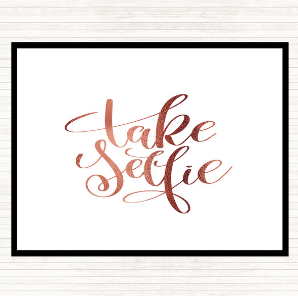 Rose Gold Take Selfie Quote Placemat