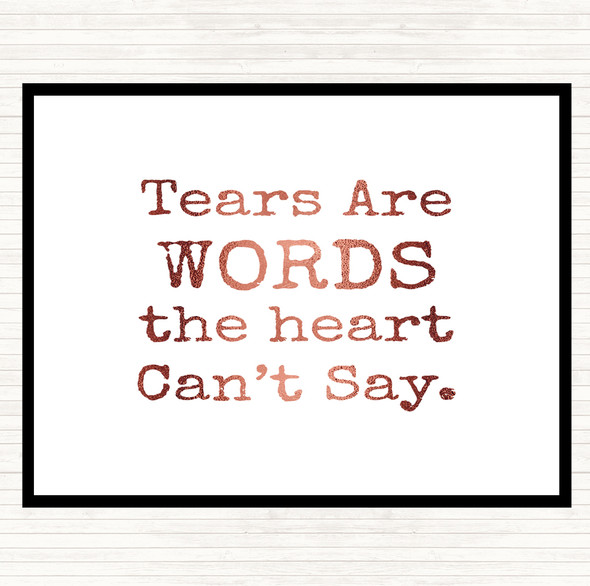 Rose Gold Tears Are Words Quote Placemat