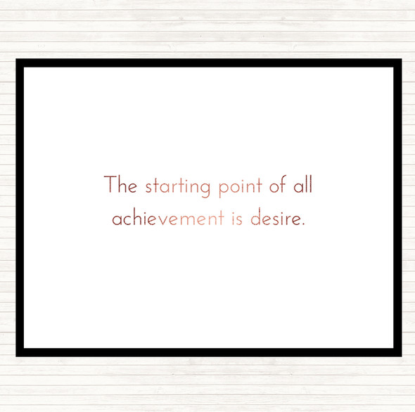 Rose Gold Achievement Starts With Desire Quote Placemat