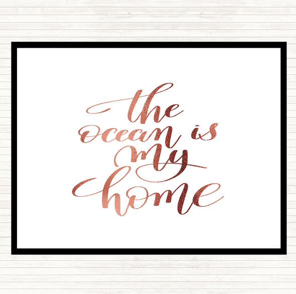 Rose Gold The Ocean Is My Home Quote Placemat
