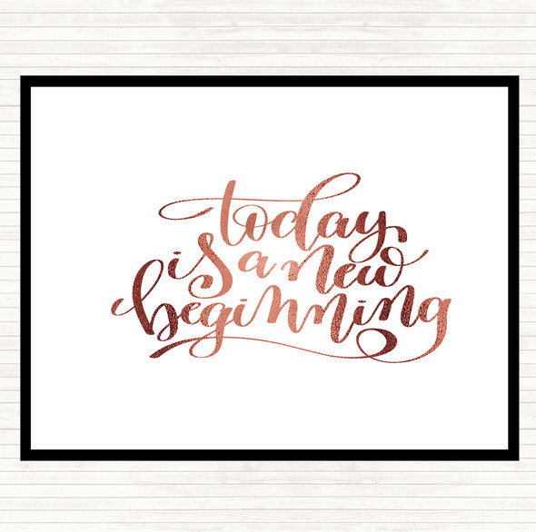 Rose Gold Today Is A New Beginning Quote Placemat