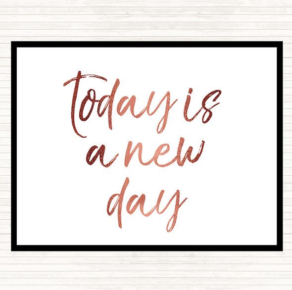Rose Gold Today Is A New Day Quote Placemat